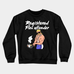 Registered Flex Offender Crewneck Sweatshirt